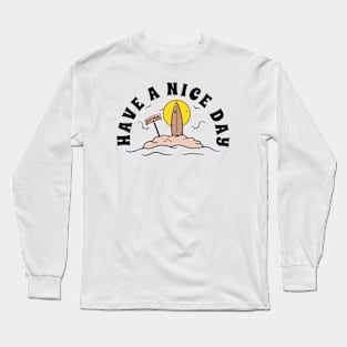 Have a nice day Long Sleeve T-Shirt